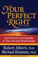 Your Perfect Right: Assertiveness and Equality in Your Life and Relationships