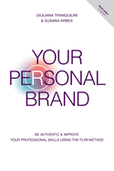 Your Personal Brand: Be Authentic & Improve Your Professional Skills Using the FLY(R) Method