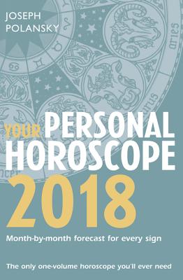 Your Personal Horoscope 2018 - Polansky, Joseph