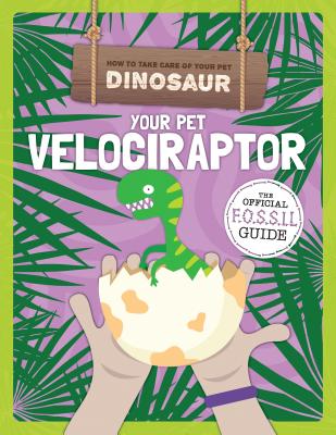 Your Pet Velociraptor - Holmes, Kirsty