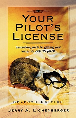 Your Pilot's License - Eichenberger, Jerry A