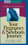 Your Pregnancy and Newborn Journey: A Guide for Pregnant Teens - Lindsay, Jeanne Warren, and Brunelli, Jean, PHN