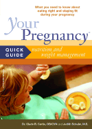Your Pregnancy Quick Guide to Nutrition and Weight Management: What You Need to Know about Eating Right and Staying Fit During Pregnancy