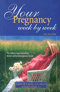 Your Pregnancy Week by Week - Curtis, Glade B, Dr., M.D.