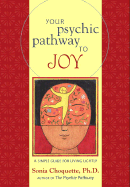 Your Psychic Pathway to Joy: A Simple Guide for Living Lightly