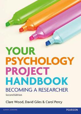 Your Psychology Project Handbook - Wood, Clare, and Percy, Carol, and Giles, David