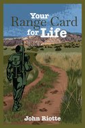Your Range Card for Life: Military Management Techniques to Help You Control the Everyday Chaos