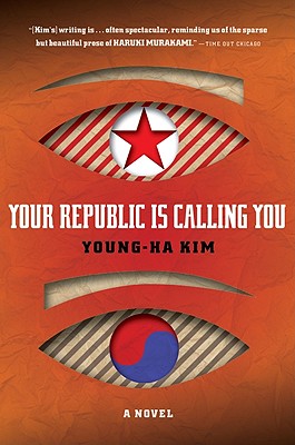 Your Republic Is Calling You - Kim, Young-Ha, and Kim, Chi-Young (Translated by)