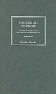 Your Right to Know: A Citizen's Guide to the Freedom of Information ACT - Brooke, Heather