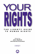 Your Rights: The Liberty Guide to Human Rights - Wadham, John (Editor), and Crossman, Gareth (Editor), and Liberty (Editor)
