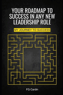 Your Roadmap to Success in Any New Leadership Role