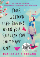 Your Second Life Begins When You Realize You Only Have One