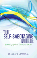 Your Self-Sabotaging Inner Bully: Standing Up to It Once and for All!