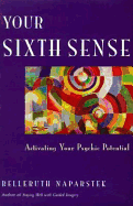 Your Sixth Sense: Activating Your Psychic Potential