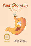 Your Stomach: A Fun Approach to the Digestive System