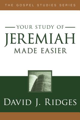 Your Study of Jeremiah Made Easier - Ridges, David J.