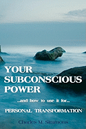 Your Subconscious Power: And How to Use It for Personal Change