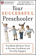 Your Successful Preschooler: Ten Skills Children Need to Become Confident and Socially Engaged