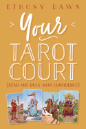 Your Tarot Court: Read Any Deck with Confidence