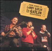 Your Ticket to Larry Gatlin and the Gatlin Brothers - Larry Gatlin & The Gatlin Brothers