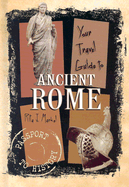 Your Travel Guide to Ancient Rome
