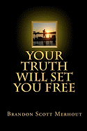 Your Truth Will Set You Free