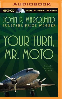 Your Turn, Mr. Moto - Marquand, John P, and Christy, Paul (Read by)