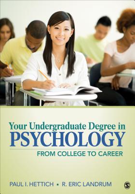 Your Undergraduate Degree in Psychology: From College to Career - Hettich, Paul I, and Landrum, R Eric