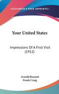 Your United States: Impressions Of A First Visit (1912)