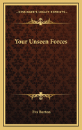 Your Unseen Forces