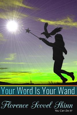 Your Word Is Your Wand - Shinn, Florence Scovel