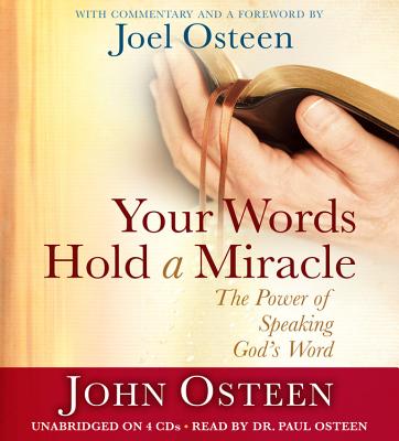 Your Words Hold a Miracle: The Power of Speaking God's Word - Osteen, Joel, and Osteen, Paul, Dr. (Read by)