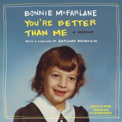 You're Better Than Me: A Memoir - McFarlane, Bonnie (Read by), and Cendese, Alexander (Foreword by)