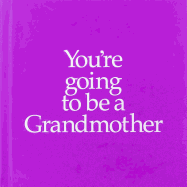 You're Going to Be a Grandmother