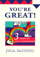 You're Great!: 3 Steps to Self-Confidence