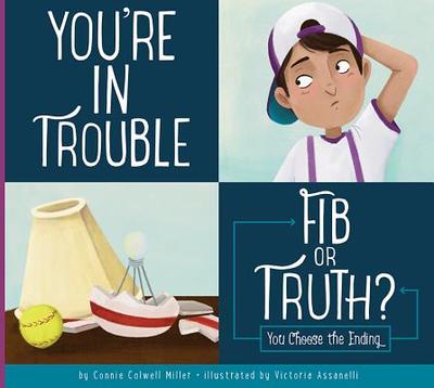 You're in Trouble: Fib or Truth? - Miller, Connie Colwell