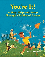 You're It!: A Hop, Skip and Jump Through Childhood Games