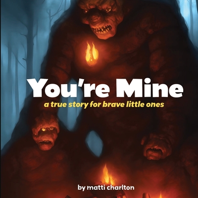 You're Mine (Pocket edition): a true story for brave little ones - Charlton, Matti