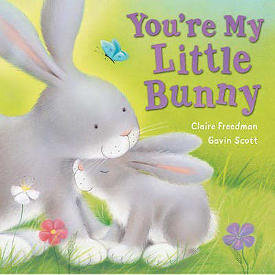 You're My Little Bunny - Freedman, Claire