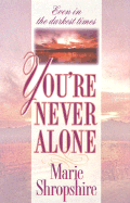 You're Never Alone
