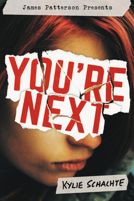 You're Next - Schachte, Kylie, and Patterson, James (Foreword by)