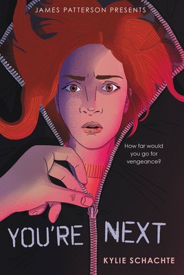You're Next - Schachte, Kylie, and Patterson, James (Foreword by)
