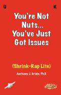 You're Not Nuts, You've Just Got Issues: Shrink-Rap Lite