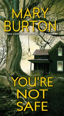 You're Not Safe - Burton, Mary
