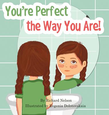 You're Perfect the Way You Are! - Nelson, Richard, Dr.