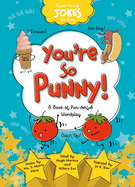 You're So Punny!: A Book of Pun-Derful Wordplay