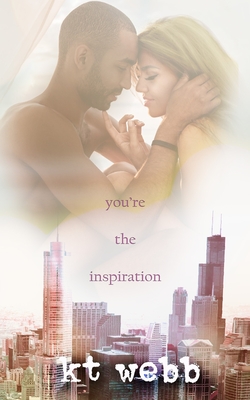 You're the Inspiration: Steamy Brother's Best Friend Romance - Richardson, Debbie (Editor), and Webb, Kt