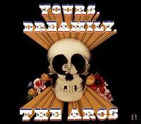 Yours, Dreamily, - The Arcs