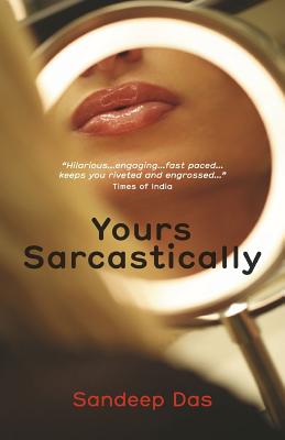 Yours Sarcastically - Das, Sandeep