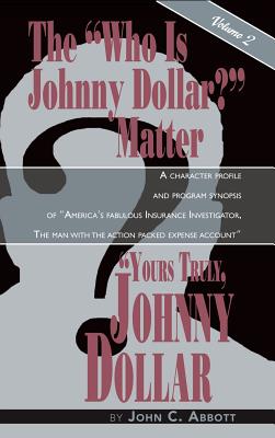 Yours Truly, Johnny Dollar Vol. 2 (hardback) - Abbott, John C